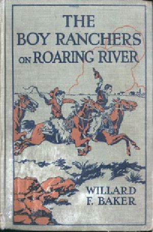 [Gutenberg 27096] • The Boy Ranchers on Roaring River; Or, Diamond X and the Chinese Smugglers